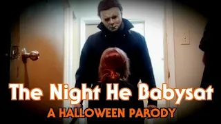 The Night He Babysat: A Halloween Parody