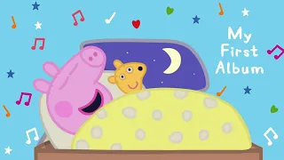 Peppa Pig Songs 🎵 Peppa's Lullaby 🔴  Peppa Pig My First Album | English Kids Songs | Baby Songs