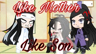 Like Mother Like Son//MDZS//