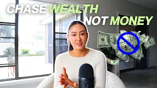 CHASE WEALTH NOT MONEY | How to Build Wealth