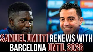 ‼️🚨Samuel Umtiti RENEWS With Barcelona Until 2026: Ferran Torres Will Now REGISTER With Barcelona