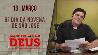 Experiência de Deus | 16/03/24 | 6º DIA DA NOVENA DE SÃO JOSÉ |@PadreManzottiOficial