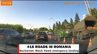 #18 Roads in Romania | Bucharest: Black Hawk emergency landing | 15/07/2021