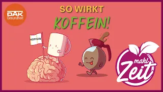 Wie wirkt Koffein im Körper? | #mahlZeit | DAK-Gesundheit