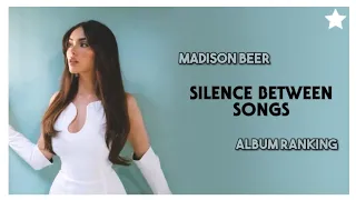 SILENCE BETWEEN SONGS by Madison Beer (Album Ranking) 🌾 | startingover