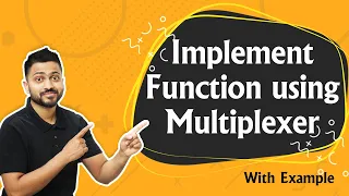 Implement Function using Multiplexer | How Multiplexer implement any function