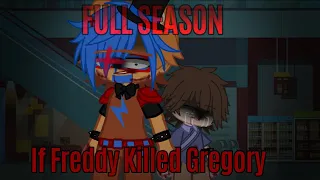 If Freddy Killed Gregory | FNAF Security Breach | FULL SEASON