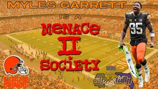 Myles Garrett Is a Menace To Society #Dawgpound