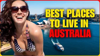 Top 10 Best Places to Live in Australia - Study, Job or Retirement