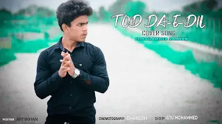 TOD DA-E- DIL (cover song)  Ammy virk | Punjabi song