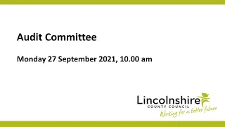 Lincolnshire County Council – Audit Committee – 27 September 2021