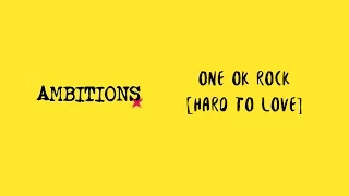 Hard To Love -ONE OK ROCK lyrics video