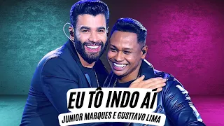 EU TÔ INDO AÍ - JUNIOR MARQUES E GUSTTAVO LIMA  (Letra Oficial)