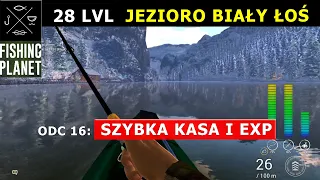 FISHING PLANET 28 lvl SZYBKA KASA i EXP. Jezioro Biały Łoś. Gdzie łowić? Poradnik dla początkujących