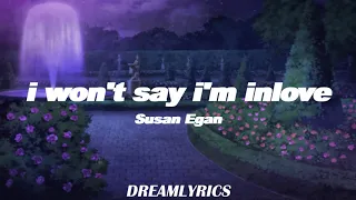 I Won't Say (I'm In Love) Lyrics - Susan Egan