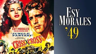 Esy Morales – Criss Cross (1949) – Jungle Fantasy – Music From The Original Soundtrack