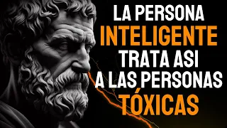 12 FORMAS INTELIGENTES De Lidiar Con PERSONAS TÓXICAS ESTOICISMO