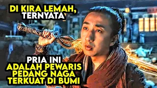 Di Anggap Lemah Tapi Ternyata Pria Ini Adalah Pendekar Kuat Pewaris PEDANG NAGA - ALUR CERITA FILM