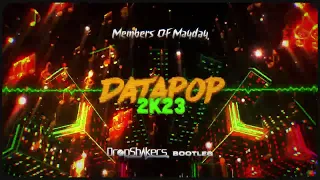 Members Of Mayday - Datapop 2k23 ( Dropshakers Bootleg ) + DOWNLOAD