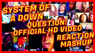 SYSTEM OF A DOWN - QUESTION! (OFFICIAL HD MUSIC VIDEO) - REACTION MASHUP - [ACTION REACTION]