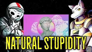 Natural Stupidity (ft. Esoteric Entity)