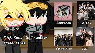 MHA React to Transfer Students As Kpop (Original Au?)