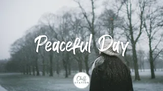 Peaceful Day | Gentle melodies for a peaceful day | Best Indie/Pop/Folk/Acoustic Playlist