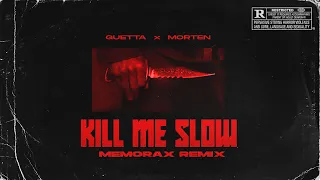 🔪 DAVID GUETTA x MORTEN - KILL ME SLOW (MEMORAX REMIX) 🔪