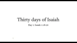 Thirty Days of Isaiah - Day 1 - Isaiah 1:18-20