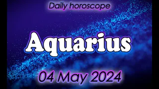 😱WITH THIS YOU WILL CHANGE YOUR LIFE😱🪬AQUARIUS DAILY HOROSCOPE  MAY 04 2024♒️