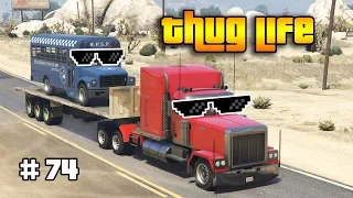 GTA 5 ONLINE : THUG LIFE AND FUNNY MOMENTS (WINS, STUNTS AND FAILS #74)