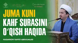 Juma kuni Kahf surasini oʻqish haqida | «Qur'on bilan tanishuv» suhbatlaridan nuktalar