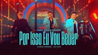 Nando Moreno, Rick e Renner - Por Isso Eu Vou Beber - DVD O Cara Não Erra Vol.1 (Vídeo Oficial)