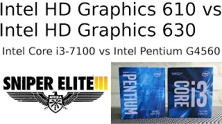 HD 630 vs HD 610 -- i3-7100 vs Intel Pentium G4560 -- Sniper Elite 3 Benchmark