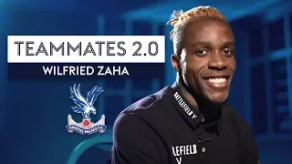 "Mamadou Sakho can't lift!" | Wilfried Zaha | Crystal Palace | Teammates 2.0