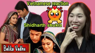 Vietnamese react to siddharth shukla balika vadhu iconic couple shiv anandi