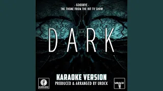 Goodbye (From "Dark") (Originally Performed By Apparat)