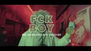 Mr. Muthafuckin' eXquire - FCK Boy! (Official Video)