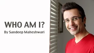 WHO AM I? By Sandeep Maheshwari (in Hindi)