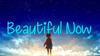 [Nightcore] -Beautiful Now ||AmV||