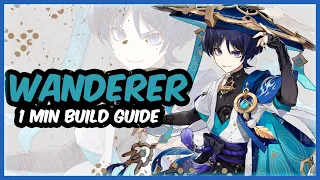 WANDERER | 1 Minute Build Guide | Genshin Impact 4.6