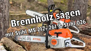 Brennholz sägen mit Stihl MS 212, Stihl MS 261 & Stihl 026