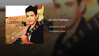 Gusttavo Lima - Eu Fui Palhaço ( Primeira Composição Do GL )