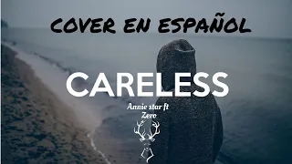 NEFFEX - CARELESS I COVER EN ESPAÑOL I Annie Star ft Zero