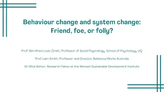 PEPSS seminar #8 Behaviour change and system change: Friend, foe, or folly?