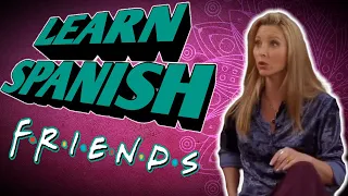 Learn SPANISH with TV SERIES  |   FRIENDS #howtolearnspanish #friends #learnspanish