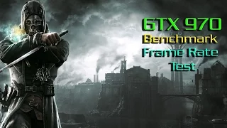 Dishonored Gameplay GTX 970 Ultra Settings Benchmark - Frame Rate Test