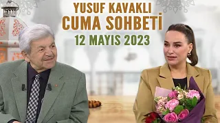 Yusuf Kavaklı Cuma Sohbeti Hayatta Her Şey Var 12 Mayıs 2023