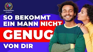 So bekommt ein Mann nicht genug von dir: 3 geheime Tipps 😉