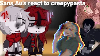 ☆Sans Au's react to creepypasta☆ [1/2] Special--lazy